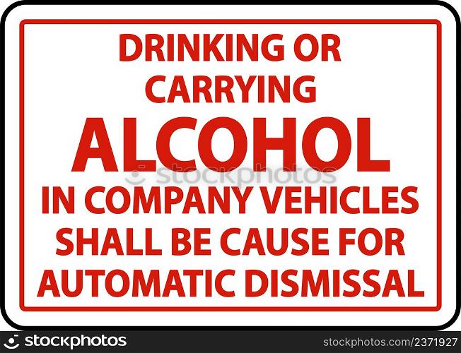 Alcohol Automatic Dismissal Label Sign On White Background