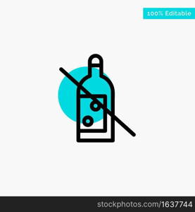 Alcohol, Bottle, Forbidden, No, Whiskey turquoise highlight circle point Vector icon