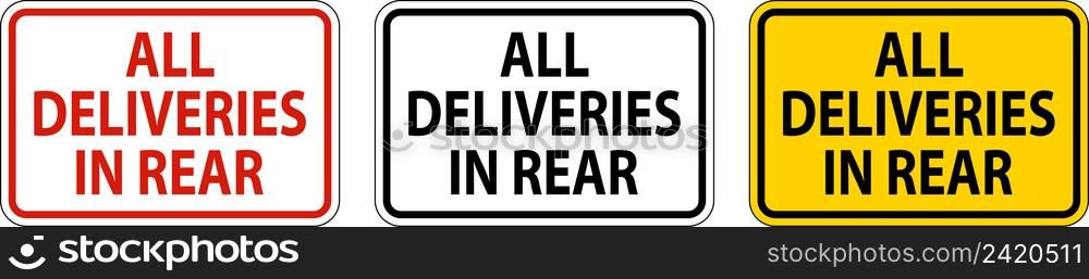 All Deliveries In Rear Sign On White Background