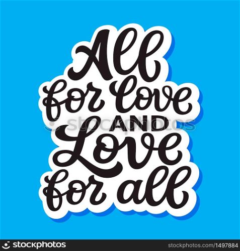 All for love and love for all. Hand lettering quote on blue background. Pride day vector typography for posters, cards, t shirts, banners, labels