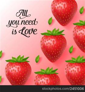 All you need is love lettering with ripe strawberries on gradient pink background. Valentine Day holiday. Lettering can be used for invitations, greeting cards, leaflets