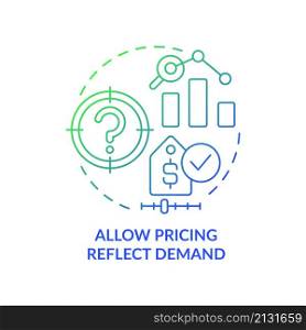 Allow pricing reflect demand green blue gradient concept icon. Raise prices during events abstract idea thin line illustration. Isolated outline drawing. Roboto-Medium, Myriad Pro-Bold fonts used. Allow pricing reflect demand green blue gradient concept icon