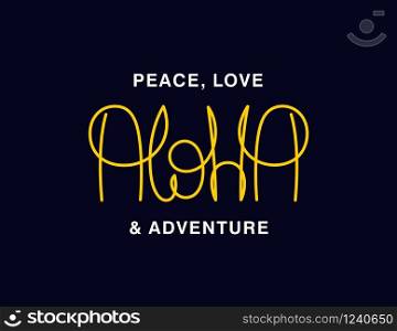 Aloha. Peace, love and adventure. Lineart calligraphy lettering. Trendy thin line handwritten phrase. T shirt vector design. T shirt vector design. Aloha. Peace, love and adventure. Lineart calligraphy lettering.