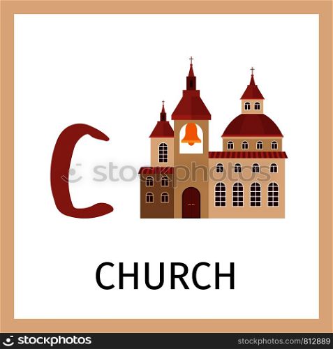 Alphabet card for kids with church building. Letter C card vector illustration. Alphabet card with church building