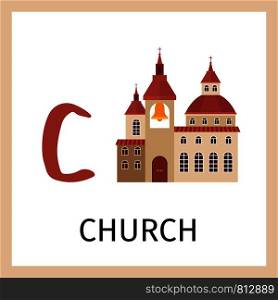 Alphabet card for kids with church building. Letter C card vector illustration. Alphabet card with church building