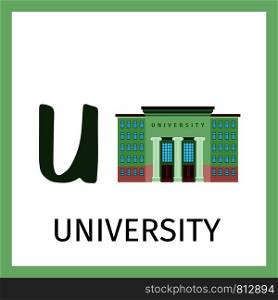 Alphabet card for kids with university building. Letter U card vector illustration. Alphabet card with university building