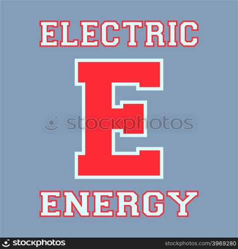 Alphabet font template. Letter E. T-shirt print design. Printing and stamp, badge applique label t-shirts, jeans, casual wear. Vector illustration