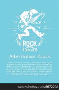 Alternative Rock Music Forever Vector Illustration. Alternative rock music forever poster with musician playing on electric guitar. Vector illustration of rocker surrounded by doodles on light blue background