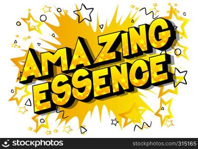 Amazing Essence - Vector illustrated comic book style phrase on abstract background.