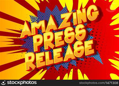 Amazing Press Release - Comic book style word on abstract background.