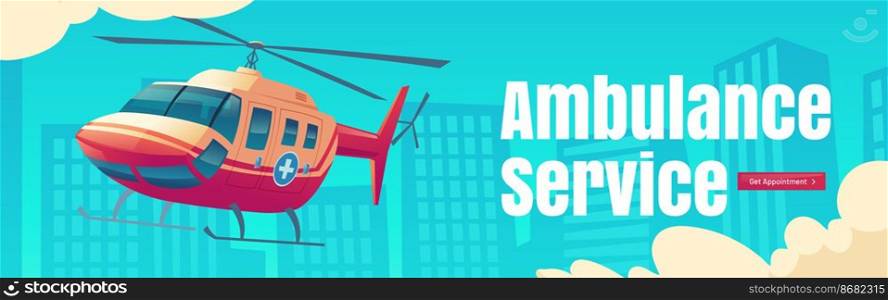 Ambulance service cartoon web banner. Medical helicopter flying in sky on urban cityscape background. Emergency rescue team on air transport. Medicine aid, saferty, hospital call, Vector illustration. Ambulance service web banner with medic helicopter