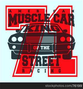 American muscle car t shirt print design. T-shirt print design. American muscle car vintage t shirt stamp. Printing and badge applique label t-shirts, jeans, casual wear. Vector illustration.