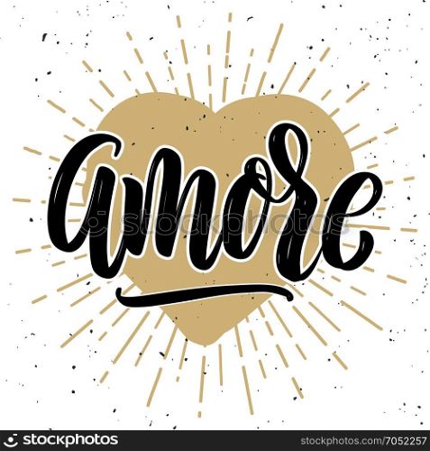 Amore. Hand drawn motivation lettering quote. Design element for poster, banner, greeting card. Vector illustration