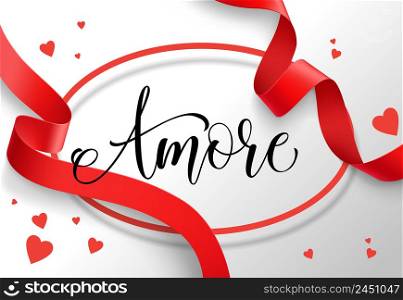 Amore lettering in oval frame with red ribbon. Saint Valentines Day greeting card. Handwritten text, calligraphy. For leaflets, brochures, invitations, posters or banners.