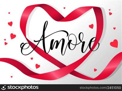 Amore lettering in red heart shaped ribbon frame. Saint Valentines Day greeting card. Handwritten text, calligraphy. For leaflets, brochures, invitations, posters or banners.