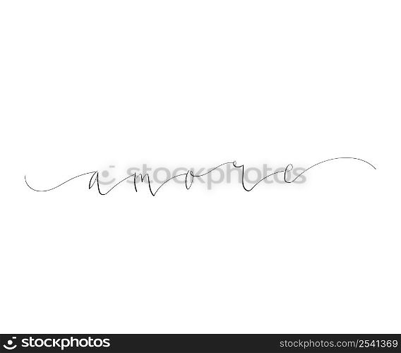 Amore - Love in Italian handwritten lettering vector illustration in script. Amore - Love in Italian handwritten lettering vector illustration