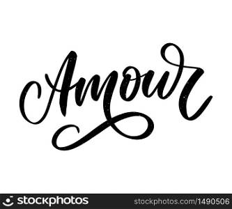 Amour. Vector handwritten lettering with hand drawn flowers. Template for card, poster, banner, print for t-shirt, pin, badge. Amour. Vector handwritten lettering with hand drawn flowers. Template for card, poster, banner, print for t-shirt, pin, badge, patch.