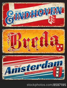 Amsterdam, Breda, Eindhoven, Dutch city travel stickers and plates, vector vintage retro signs. Netherlands trip labels or old posters and luggage tags of Holland or Dutch vacations. Amsterdam, Breda, Eindhoven, Dutch travel stickers