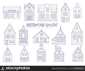 Amsterdam houses. Facades of European old buildings. Holland homes. Vector set outline illustration.. Amsterdam houses. Facades of European old buildings. Holland homes. Vector set outline illustration