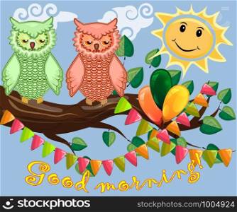 An unhappy, sleepy owl on a tree branch in the morning, the sun shines and smiles. Inscription Good morning. Morning, breakfast. Two bright, cartoon, lovely, colorful owl-girls drink coffee on a flowering branch of a tree. Morning, breakfast