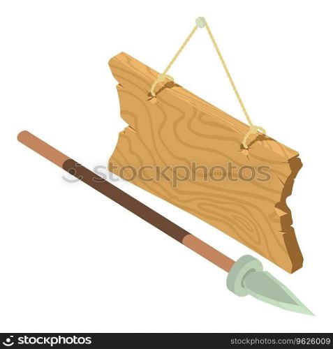 Ancient attribute icon isometric vector. Old wooden signboard and ancient spear. Historical period. Ancient attribute icon isometric vector. Old wooden signboard and ancient spear