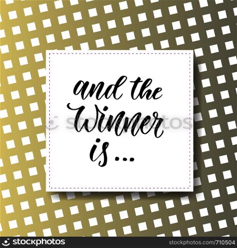 And the winner is. Giveaway banner for social media icons. Vector modern hand lettering.. And the winner is. Giveaway banner for social media icons. Vector modern hand lettering