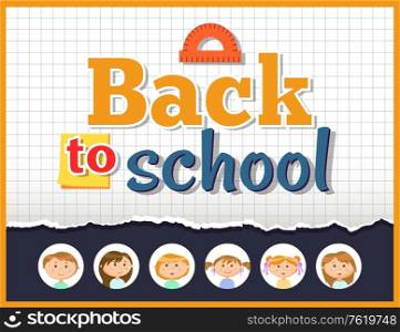 Angle ruler and notebook sheet, pupils or studens, back to school vector. Boys and girls, classmates avatars, sign on checkered paper, primary education. Back to School, Angle Ruler and Notebook Sheet