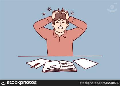 Angry man clutching head sitting at table with workbooks suffering from nervous work or impossible deadlines. Young guy student chafe after made mistake during learning. Flat vector illustration. Angry man clutching head sitting at table with workbooks suffering from nervous work. Vector image