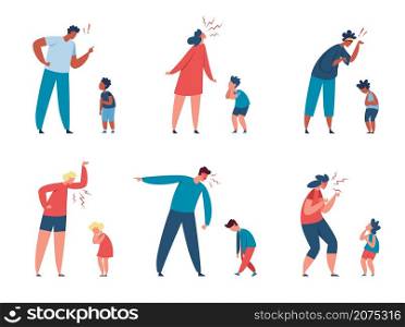 Angry parents yelling at kids, bad parenting, family problems. Frustrated mother shouting at scared child, father scolding son vector set. Family abuse, adults punishing frightened children. Angry parents yelling at kids, bad parenting, family problems. Frustrated mother shouting at scared child, father scolding son vector set