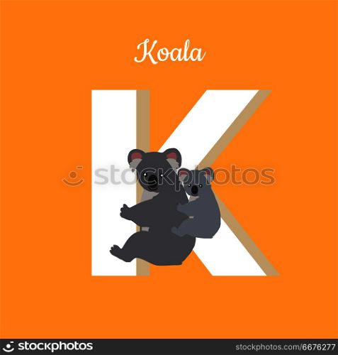 Animals Alphabet. Letter - K. Animals alphabet. Letter - K. Koala with cub hangs on letter. Alphabet learning chart with animal illustration for letter and animal name. Vector zoo alphabet with cartoon animal on orange background
