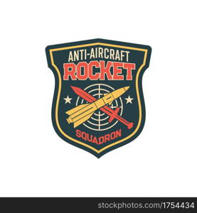 Anti aircraft rocket squadron squad military label with target, crossed rocket and sword isolated. Vector patch on uniform, space rocket US army sticker with weapon. Aviation or navy bombs, fireteam. Patch on uniform with rocket squad, target sword