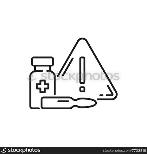 Anti vaccination, stop pills narcotic drugs consumption, prevention triangle with exclamation sign isolated thin line icon. Vector vaccine and medicines refusal. Rejecting preventive coronavirus. Stop pills, drugs and vaccination, vaccine vial
