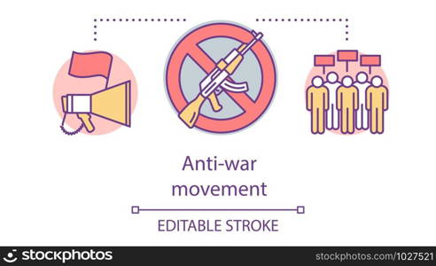 Anti war movement concept icon. Militarism opposition, pacifism idea thin line illustration. Megaphone with flag, gun with stop sign and protesters vector isolated outline drawing. Editable stroke