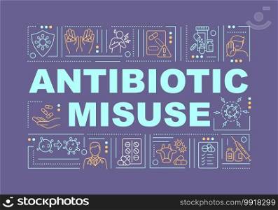 Antibiotic misuse word concepts banner. Inappropriate treating. Antibiotic overdose. Infographics with linear icons on purple background. Isolated typography. Vector outline RGB color illustration. Antibiotic misuse word concepts banner