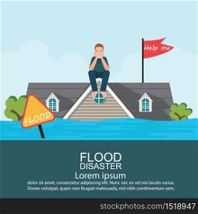 Anxious man sitting on roof of house after water flood emergency and waiting for helping, Flood disaster vector illustration.