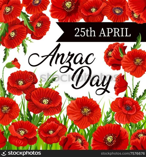Anzac Day poppies vector design of Australia and New Zealand army soldiers day. Red flowers with black memorial ribbon, World War veterans national memorial anniversary. Red poppy flowers of Anzac Day