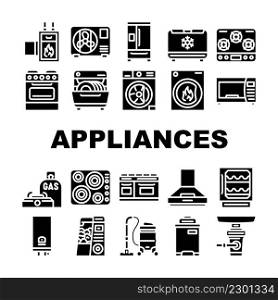 Appliances Domestic Technology Icons Set Vector. Refrigerator And Freezer Kitchen Appliance, Oven And Stove, Washer And Dryer Electronic Household Equipment Glyph Pictograms Black Illustrations. Appliances Domestic Technology Icons Set Vector