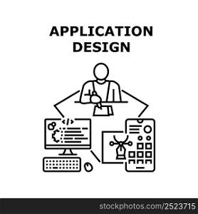 Application Design Vector Icon Concept. Application Design Planning And Developing Designer At Workplace, Painting Mockup On Paper List And Develop On Computer. App Designing Black Illustration. Application Design Vector Concept Illustration