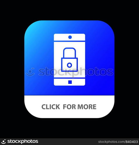 Application, Lock, Lock Application, Mobile, Mobile Application Mobile App Button. Android and IOS Glyph Version