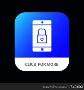 Application, Lock, Lock Application, Mobile, Mobile Application Mobile App Button. Android and IOS Glyph Version