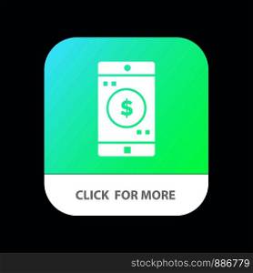 Application, Mobile, Mobile Application, Dollar Mobile App Button. Android and IOS Glyph Version