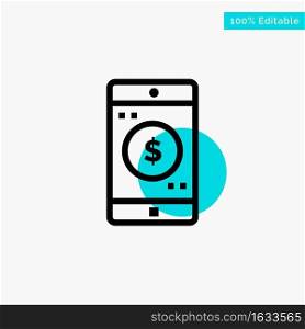 Application, Mobile, Mobile Application, Dollar turquoise highlight circle point Vector icon