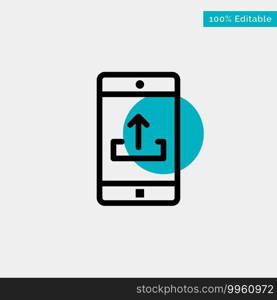 Application, Mobile, Mobile Application, Smartphone, Upload turquoise highlight circle point Vector icon