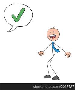 Approve, stickman businessman was approved and very happy. Hand drawn outline cartoon vector illustration.