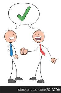 Approve, stickmen businessmen shake hands and they get along and they&rsquo;re so happy. Hand drawn outline cartoon vector illustration.