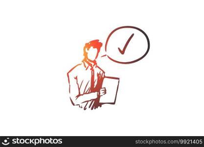 Approved, accepted vector concept. Businessman with documents thinking about approval. Hand drawn sketch isolated illustration. Approved, accepted concept. Hand drawn sketch isolated illustration