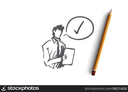 Approved, accepted vector concept. Businessman with documents thinking about approval. Hand drawn sketch isolated illustration. Approved, accepted concept. Hand drawn sketch isolated illustration