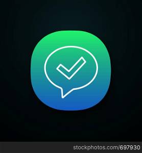 Approved chat app icon. SMS verification. Confirmation dialog. UI/UX user interface. Message approval. Speech bubble with check mark. Web or mobile application. Vector isolated illustration. Approved chat app icon