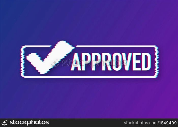 Approved stamp vector. Glitch icon. Flat style design button. Vector illustration. Approved stamp vector. Glitch icon. Flat style design button. Vector illustration.