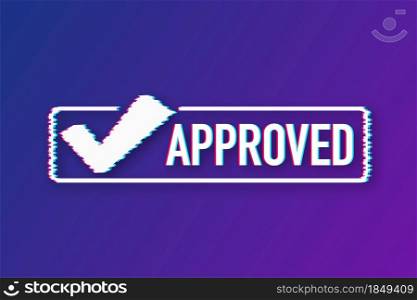 Approved stamp vector. Glitch icon. Flat style design button. Vector illustration. Approved stamp vector. Glitch icon. Flat style design button. Vector illustration.